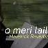 Atif Aslam O Meri Laila Slowed Reverb