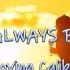 You Will Always Be The One Loving Caliber Lyrics Lyric Video