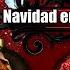 Especiales Navidad En Estados Unidos Costumbres Y Tradiciones Más Populares