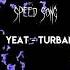 Yeat Turban Speed Up