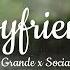 Boyfriend Lyrics Ariana Grande X Social House Meowsic