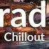 PARADISE CHILLOUT New Age Calm Wonderful Playlist Lounge Chill Out Ambient