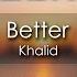 Khalid Better 8D AUDIO