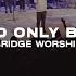 It Could Only Be Jesus Feat Noël Wright Bridge Worship