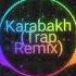 Azeri Bass Karabakh Trap Remix