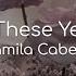 All These Years Camila Cabello Lyrics