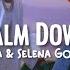 Rema Selena Gomez Baby Calm Down حبيبي اهدي مترجمة بالمصري