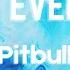 Pitbull Give Me Everything Lyrics Ft Ne Yo Afrojack Nayer