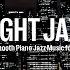 Night Jazz New York Aerial Music Smooth Piano Jazz Soft Smooth Jazz Music Tender Piano Jazz