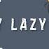 Don T Say Lazy K ON Lyrics