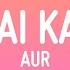 AUR Tu Hai Kahan Lyrics