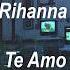 Rihanna Te Amo Subtitulada Español