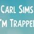 Carl Sims Trapped Lyric Video