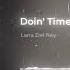 Doin Time Lana Del Rey Edit Audio