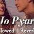 Har Dil Jo Pyar Karega Slowed Reverb Udit Narayan Har Dil Jo Pyar Karega Lofi Version