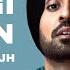 O Zindagi Haseen Diljit Zindagi Haseen Diljit Dosanjh Zindagi Haseen Nahi Milne Dobara Diljit