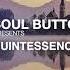 Soul Button Presents Quintessence Vol 05 Continuous Mix Inner Symphony