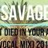 Savage I Just Die In Your Arms Vocal Mix 2019