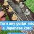 Turn Any Guitar Into A Japanese Koto Part 11