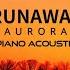 AURORA Runaway Piano Acoustic Lyrics