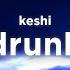 Keshi Drunk Lyrics