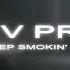 V X V PRiNCE Keep Smokin On