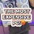 The Most EXPENSIVE Pc