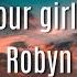 Robyn Call Your Girlfriend Lyrics