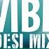 VIBE Desi Mix DJ Nick Dhillon Diljit Latest Punjabi Songs Remix 2021