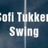 Lyrics Sofi Tukker Swing