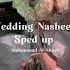 Wedding Nasheed Sped Up Muhammad Al Muqit