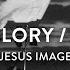 Oh The Glory Alleluia Jesus Image Jesus 20