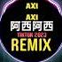 Axi Axi 阿西阿西 越南鼓 Remix Tiktok 2023 DJ抖音版 Bob Lowe 啊西波西 阿唆阿唆 Mixtape FunkyLak Hot Tiktok Douyin