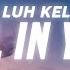 Luh Kel All In You Lyrics