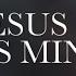 Jesus Is Mine