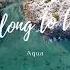 Lyrics Video We Belong To The Sea Aqua