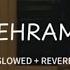 Mehrama Slowed Reverb Darshan Raval Antara Mitra