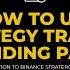 How To Use Binance Strategy Trading To Trade Like A PRO