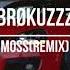 BRØKUZZZ MOSS REMIX