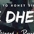 Dheere Dheere Se Meri Zindagi Slowed Reverb Yo Yo Honey Singh