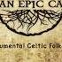 2 Hours Of Celtic Music By Logan Epic Canto