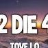 Tove Lo 2 Die 4 Lyrics