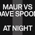 Maur Dave Spoon At Night Extended Mix