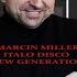 MARCIN MILLER ITALO DISCO NEW GENERATION FULL ALBUM