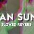 Suniyan Suniyan Slowed Reverb Juss X MixSingh