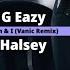 G Eazy Halsey Him I Vanic Remix Trap