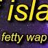 Fetty Wap RGF Island Lyrics I Do This For My Squad I Do This For My Gang