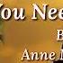 YOU NEEDED ME Lyrics By Anne Murray