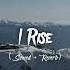 I Rise Slowed Reverb Muhammad Al Muqit Slowed Nasheed Eyonyx Nasheed