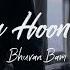 Bhuvan Bam Sang Hoon Tere Official Music Video